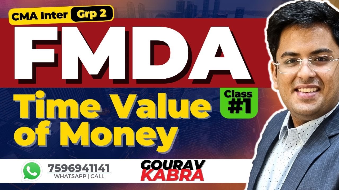 CMA Inter - Financial Management & BDA | Class 2 | Time Value of Money | FMDA | Gourav Kabra