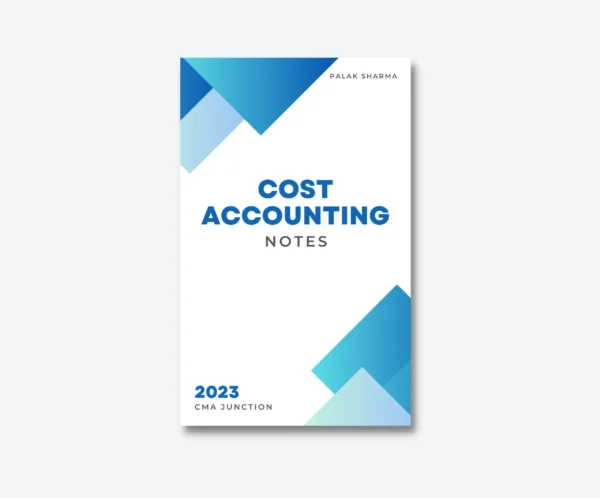 Cost Accounting Notes| Paper 8 | CMA Inter | CMA Junction (PDF)