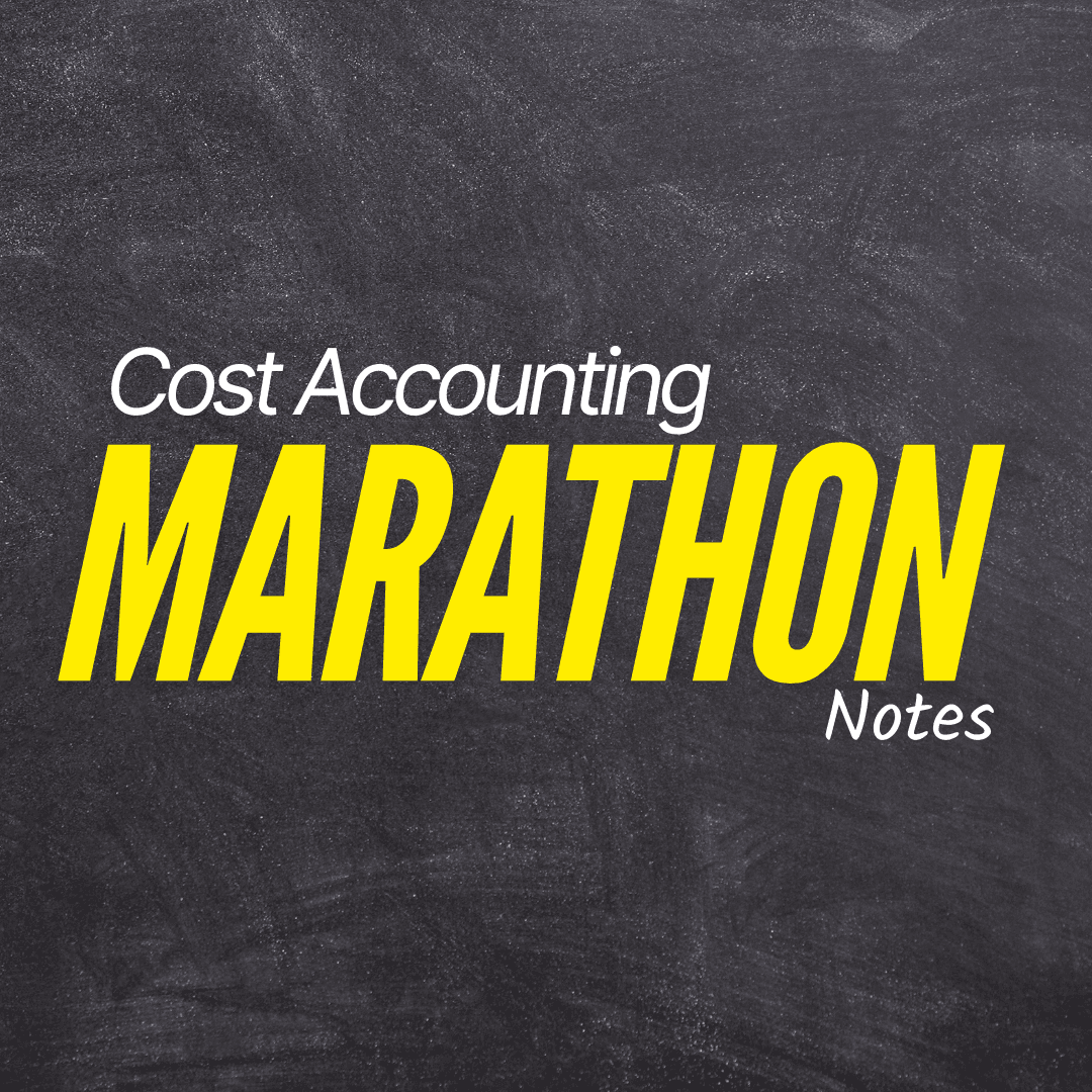 Cost Accounting Marathon Notes