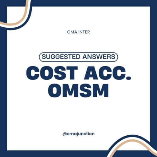 Suggested Answers (Cost Accounting | OMSM) December 2024